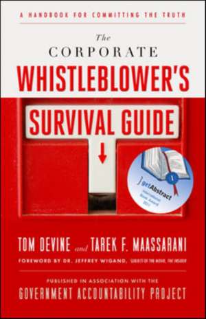 The Corporate Whistleblower's Survival Guide: A Handbook for Committing the Truth de Tom Devine