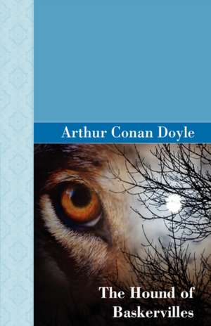 The Hound of the Baskervilles de Arthur Conan Doyle