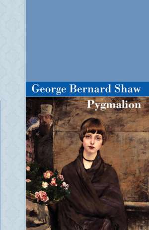 Pygmalion de George Bernard Shaw