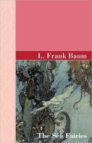 The Sea Fairies de L. Frank Baum