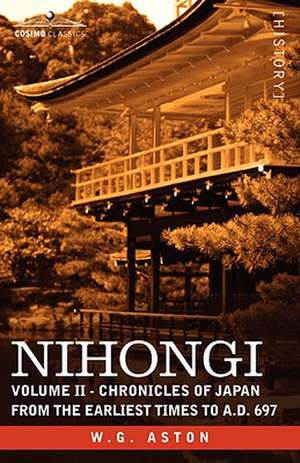 Nihongi: Volume II - Chronicles of Japan from the Earliest Times to A.D. 697 de W. G. Aston