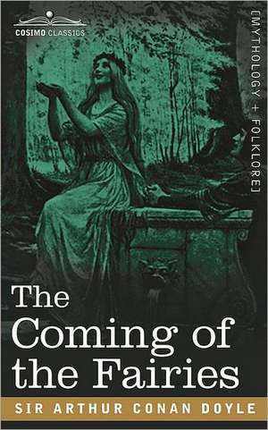 The Coming of the Fairies de Arthur Conan Doyle