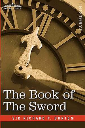 The Book of the Sword de Richard F. Burton