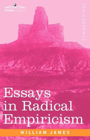 Essays in Radical Empiricism de William James