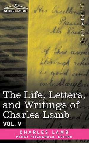 The Life, Letters, and Writings of Charles Lamb, in Six Volumes de Charles Lamb