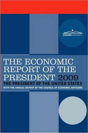 The Economic Report of the President 2009 de Pres The President of the United States