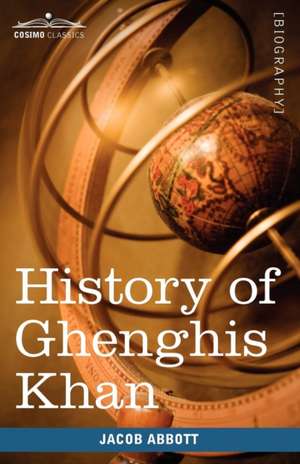 History of Ghenghis Khan de Jacob Abbott