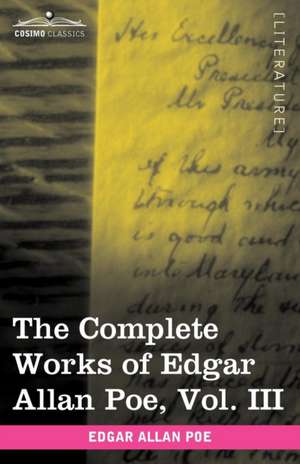 The Complete Works of Edgar Allan Poe, Vol. III (in Ten Volumes) de Edgar Allan Poe