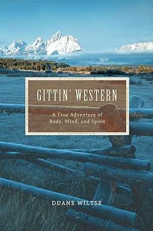 Gittin' Western de Duane Wiltse