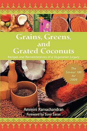 Grains, Greens, and Grated Coconuts de Ammini Ramachandran