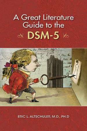 A Great Literature Guide to the DSM-5 de Eric Altschuler