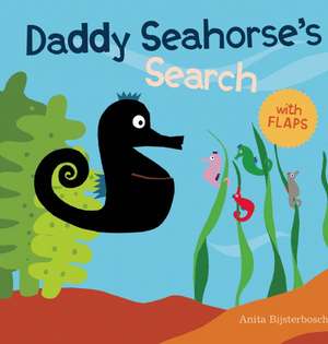 Papa Seahorse's Search de Anita Bijsterbosch