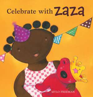 Celebrate with Zaza de Mylo Freeman