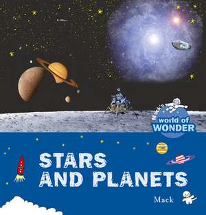 Stars and Planets. Mack's World of Wonder de Mack van Gageldonk