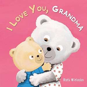 I Love You, Grandma de Ruth Wielockx