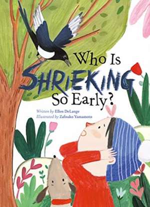 Who Is Shrieking So Early? de Ellen DeLange