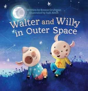 Walter and Willy in Outer Space de Bonnie Grubman