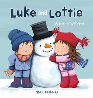 Luke and Lottie. Winter Is Here! de Ruth Wielockx