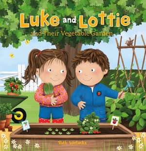 Luke and Lottie and Their Vegetable Garden de Ruth Wielockx