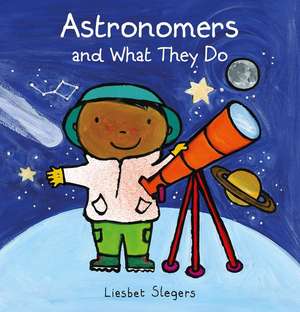 Astronomers and What They Do de Liesbet Slegers