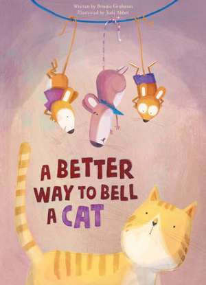 A Better Way to Bell a Cat de Bonnie Grubman