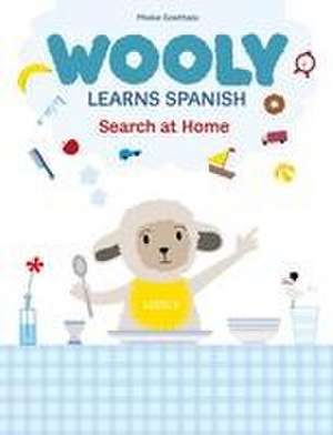 Wooly Learns Spanish. Search at home de Mieke Goethals