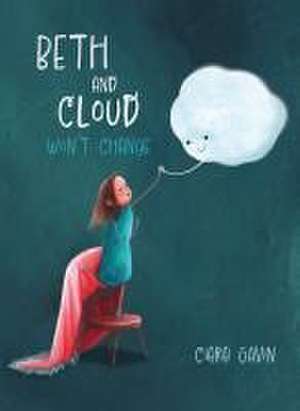 Beth and Cloud Won't Change de Ciara Gavin