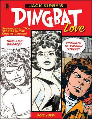 Jack Kirby's Dingbat Love de John Morrow