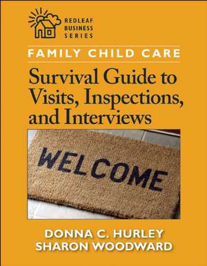 Family Child Care Guide to Visits, Inspections, and Interviews de Donna C. Hurley