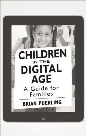 Children in the Digital Age [25-Pack]: A Guide for Families de Brian Puerling