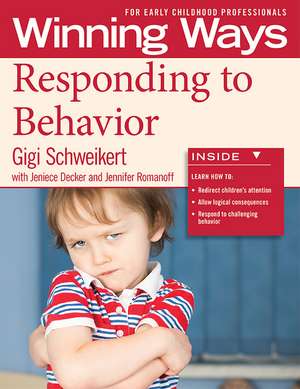 Responding to Behavior [3-pack]: Winning Ways for Early Childhood Professionals de Gigi Schweikert