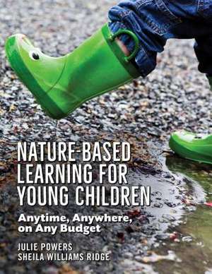 Nature-Based Learning for Young Children de Julie Powers