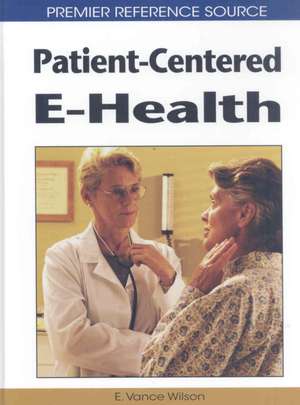 Patient-Centered E-Health de E. Vance Wilson