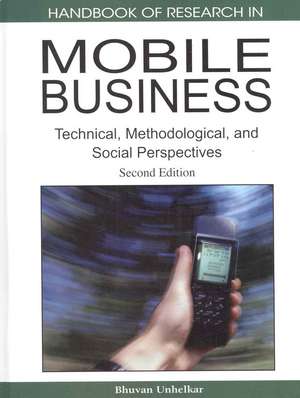 Handbook of Research in Mobile Business de Bhuvan Unhelkar