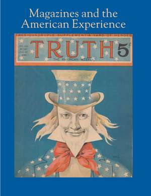 Magazines and the American Experience: Highlights from the Collection of Steven Lomazow, M.D. de Steven Lomazow