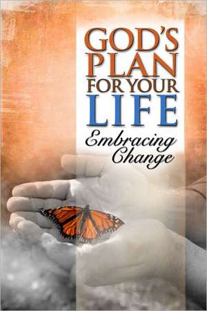 God's Plan for Your Life: Embracing Change de Freeman-Smith