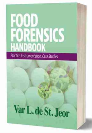 Food Forensics Handbook de Var St. Jeor