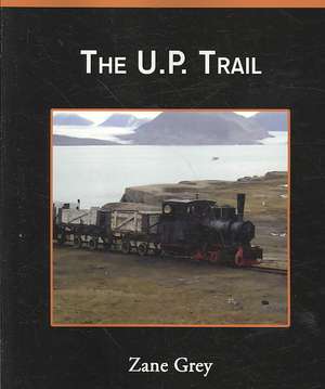 The U.P.Trail de Zane Grey