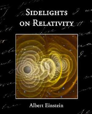 Sidelights on Relativity de Albert Einstein