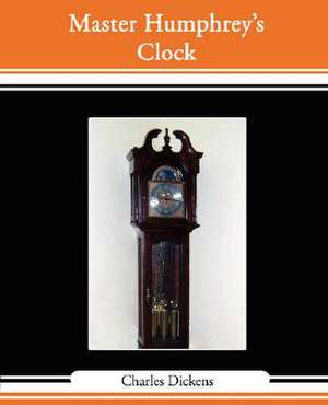 Master Humphrey's Clock de Charles Dickens