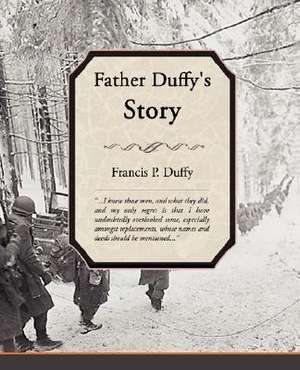 Father Duffy's Story de Francis P. Duffy