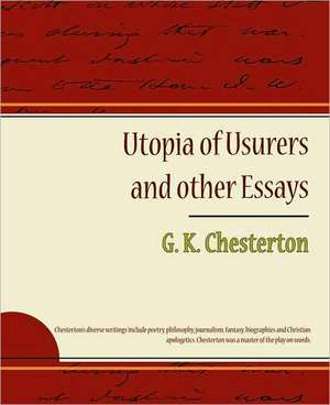 Utopia of Usurers and Other Essays de G. K. Chesterton