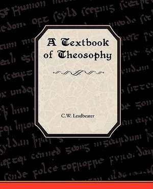 A Textbook of Theosophy de C. W. Leadbeater