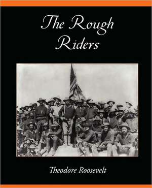 Rough Riders de Theodore IV Roosevelt