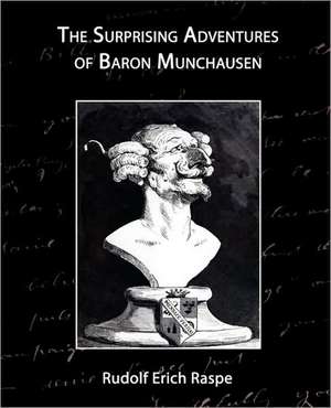 The Surprising Adventures of Baron Munchausen de Rudolph Erich Raspe