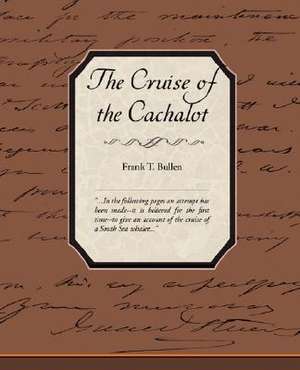 The Cruise of the Cachalot de Frank T. Bullen