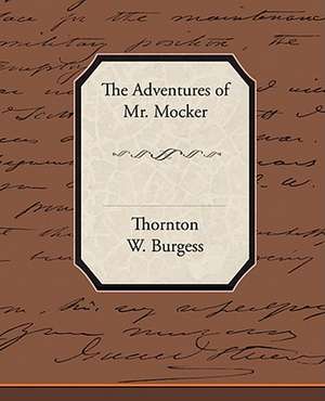 The Adventures of Mr. Mocker de Thornton W. Burgess