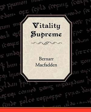 Vitality Supreme de Bernarr MacFadden