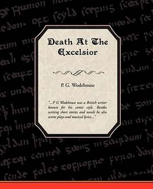 Death at the Excelsior: What Can It Teach Us? de P. G. Wodehouse