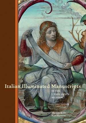 Italian Illuminated Manuscripts in the J. Paul Getty Museum: Second Edition de Thomas Kren